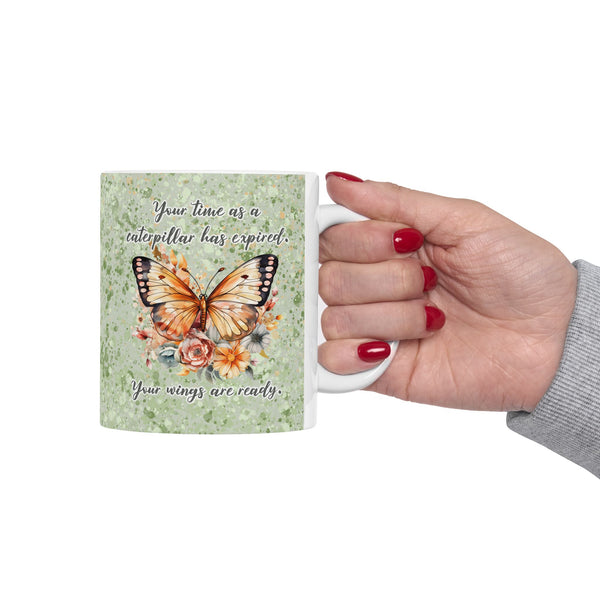 Your Wings Are Ready Butterfly Ceramic Mug, (11oz)