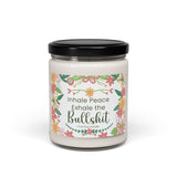 Inhale Peace Exhale the Bullshit Scented Soy Candle, 9oz