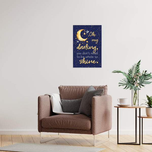 Oh My Darling Shine 12" X 18" Inspirational Poster